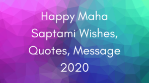 Happy Maha Saptami Wishes, Quotes, Message 2020