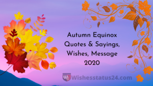 Autumn Equinox Quotes & Sayings, Wishes, Message 2020