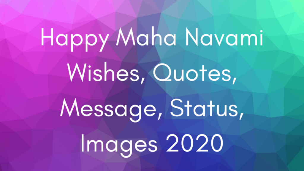 Happy Maha Navami Wishes, Quotes, Message, SMS, Images 2023