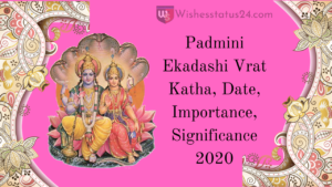 Padmini Ekadashi Vrat Katha, Date, Importance, Significance 2020