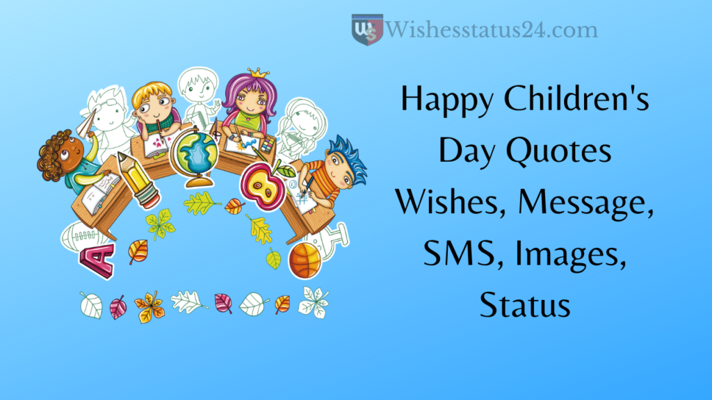 Happy Children’s Day Quotes Wishes, Message, SMS, Images, Status