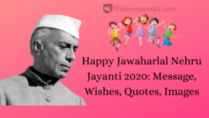 Happy Jawaharlal Nehru Jayanti 2020: Message, Wishes, Quotes, Images