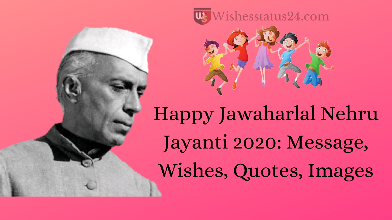 Happy Jawaharlal Nehru Jayanti 2020: Message, Wishes, Quotes, Images