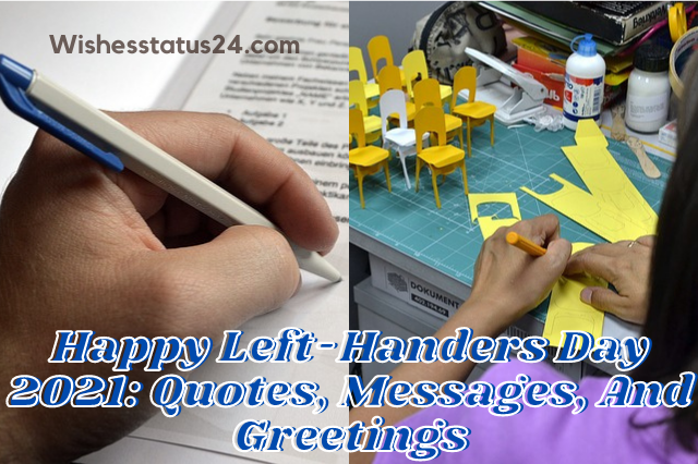 13 August – Happy Left-Handers Day 2021: Quotes, Messages, And Greetings